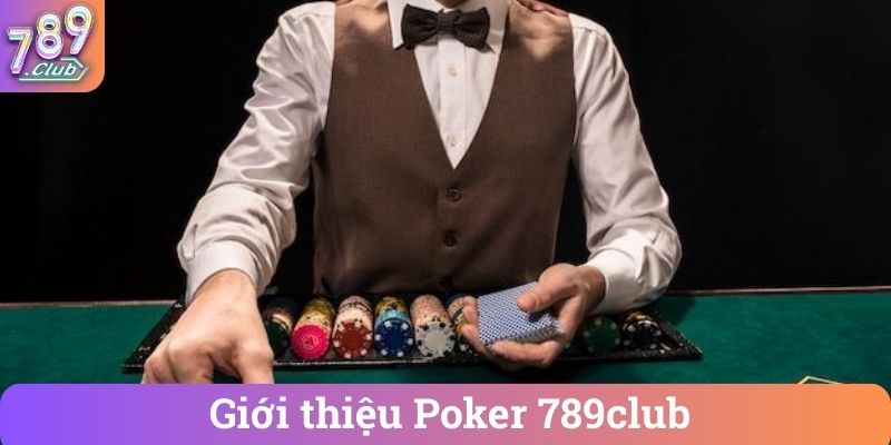 Giới thiệu Poker 789club