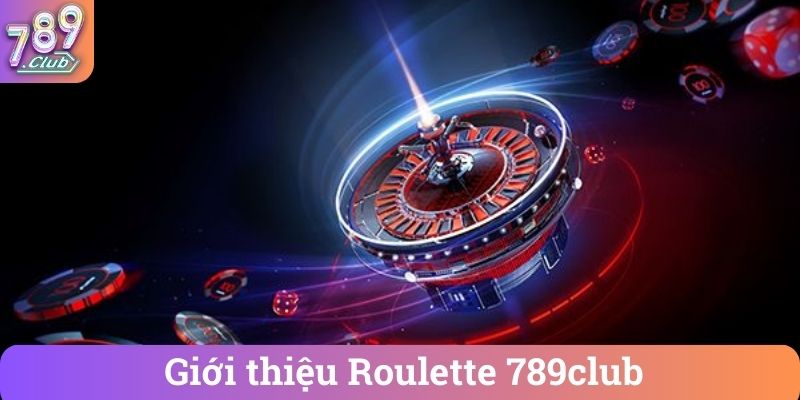 Gioi thieu Roulette 789club Giới thiệu Roulette 789club