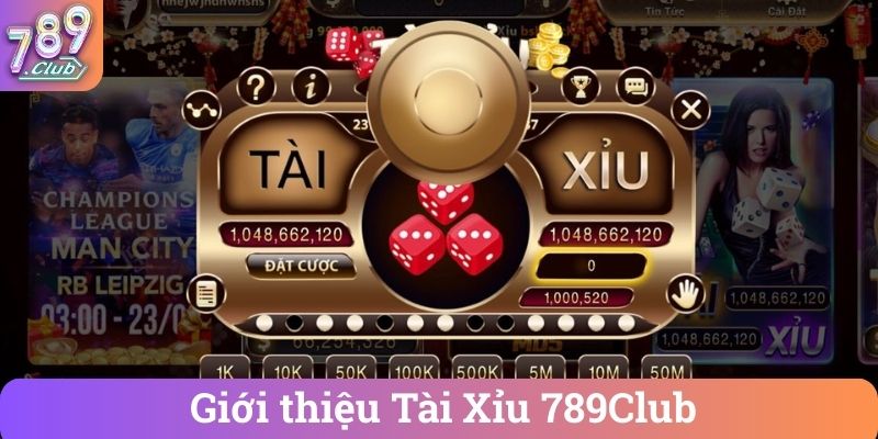 Giới thiệu Tài Xỉu 789Club