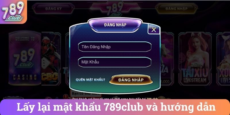 Lay lai mat khau 789club va huong dan Lấy lại mật khẩu 789club và hướng dẫn