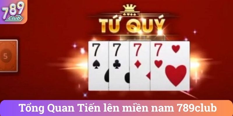 Tổng Quan Tiến lên miền nam 789club