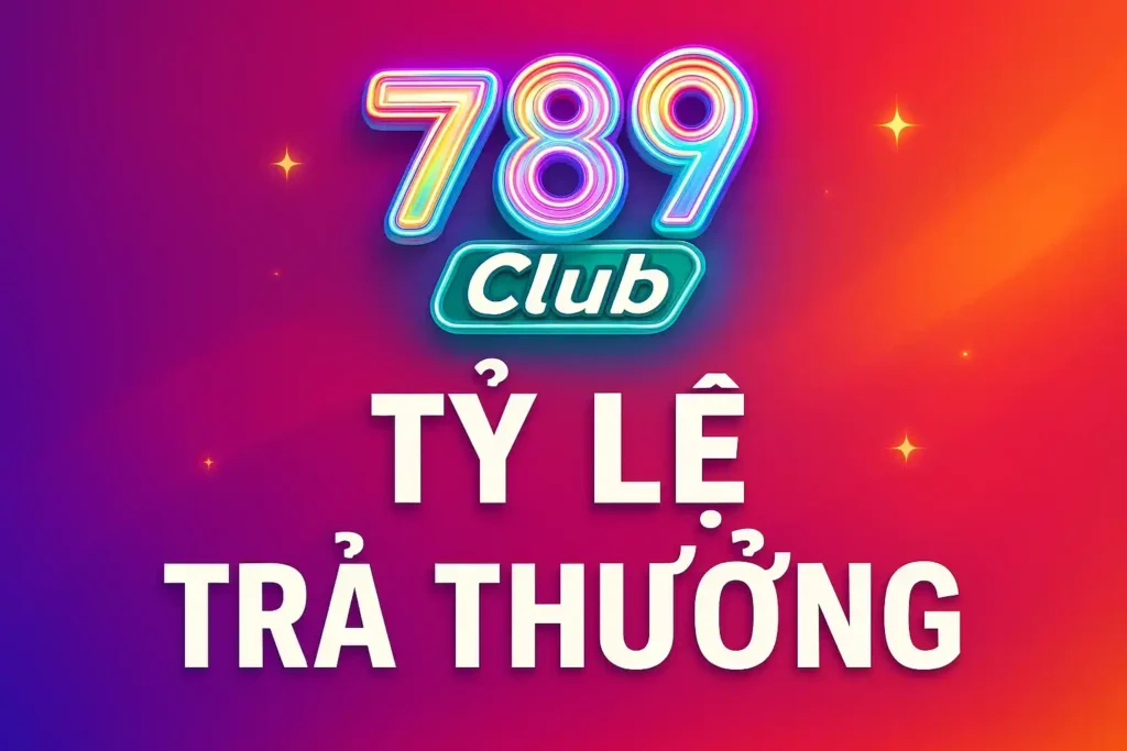 Ty le tra thuong 789club Tỷ lệ trả thưởng 789club